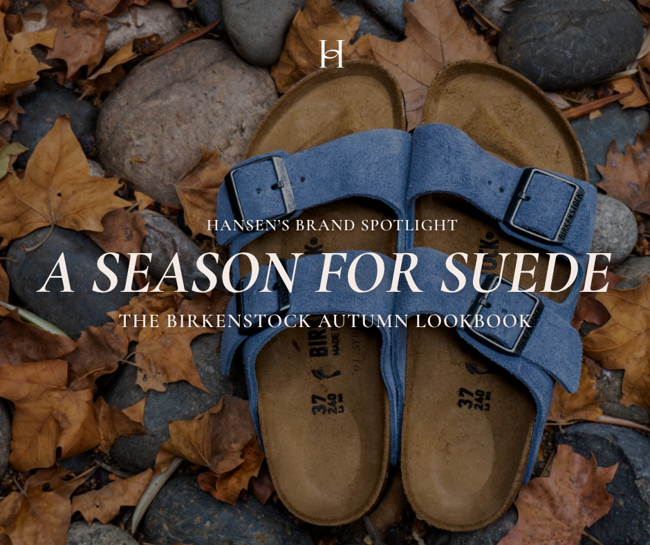 The Birkenstock Lookbook: A Season for Suede